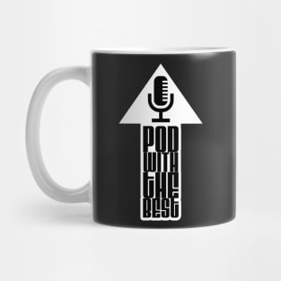 Pod With The Best (White Arrow) Mug